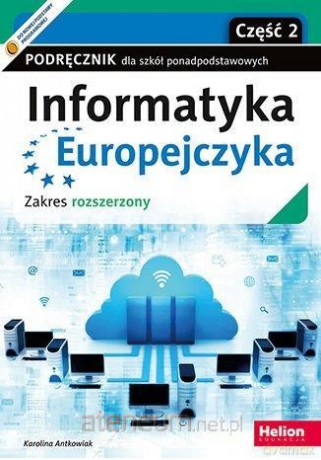Informatyka Europejczyka LO podręcznik zakres rozszerzony cz.2 - Karolina Antkowiak [KSIĄŻKA]