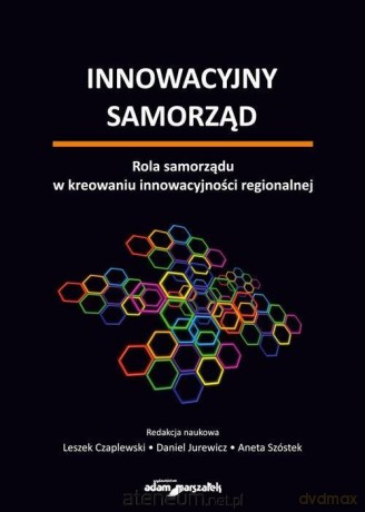 Innowacyjny samorząd - Aneta Szóstek, Daniel Jurewicz, Leszek Czaplewski [KSIĄŻKA]