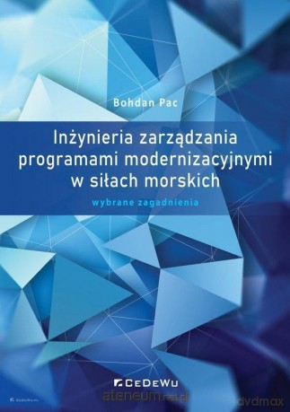Inżynieria zarządzania programami modernizacyjnymi - Bohdan Pac [KSIĄŻKA]