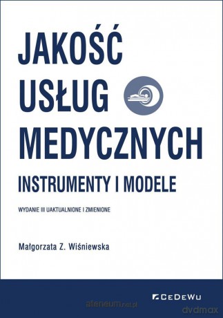 Jakość usług medycznych - Małgorzata Z. Wiśniewska [KSIĄŻKA]