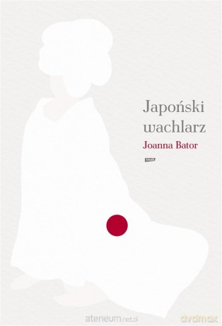 Japoński wachlarz - Joanna Bator [KSIĄŻKA]