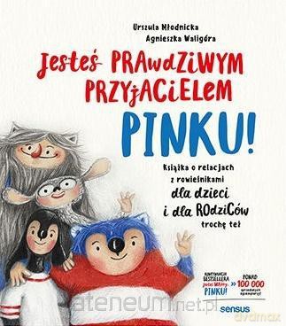 Jesteś prawdziwym przyjacielem, Pinku! - Urszula Młodnicka, Agnieszka Magdalena Waligóra [KSIĄŻKA]