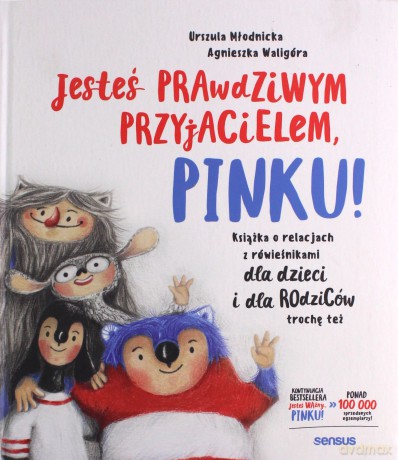 Jesteś prawdziwym przyjacielem, Pinku! - Urszula Młodnicka, Agnieszka Magdalena Waligóra [KSIĄŻKA]