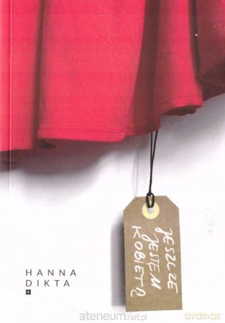 Jeszcze jestem kobietą - Hanna Dikta [KSIĄŻKA]