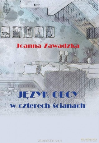 Język obcy w czterech ścianach - Joanna Zawadzka [KSIĄŻKA]