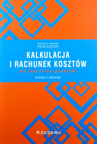 Kalkulacja i rachunek kosztów - Piotr Szczypa [KSIĄŻKA]