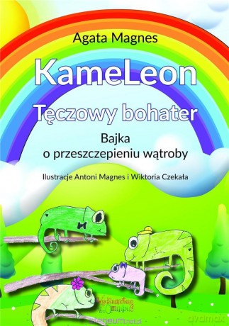 KameLeon... Bajka o przeszczepieniu wątroby - Agata Magnes [KSIĄŻKA]