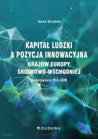 Kapitał ludzki a pozycja innowacyjna krajów Europy - Iwona Skrodzka [KSIĄŻKA]