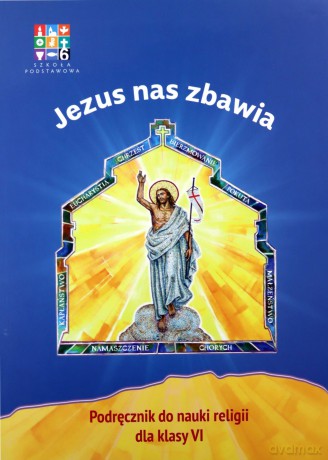 Katechizm szkoła podstawowa 6 Jezus nas zbawia podręcznik WARSZAWA [KSIĄŻKA]