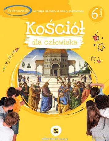 Katechizm szkoła podstawowa 6 Kościół dla człowieka podręcznik - Adam Berski, ks. Andrzej Kielian, ks. Tadeusz Panuś [KSIĄŻKA]
