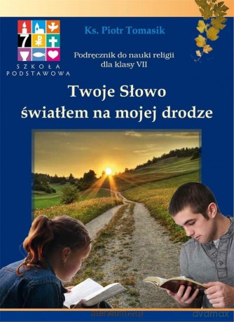 Katechizm szkoła podstawowa 7 Twoje Słowo... Podręcznik WARSZAWA - Piotr Tomasik [KSIĄŻKA]