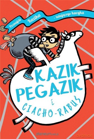 Kazik Pegazik i Ciacho-Rabuś - Philip Reeve, Sarah McIntyre [KSIĄŻKA]