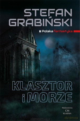 Klasztor i morze - Stefan Grabiński [KSIĄŻKA]