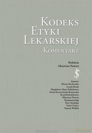 Kodeks Etyki Lekarskiej. Komentarz - Oktawian Nawrot [KSIĄŻKA]