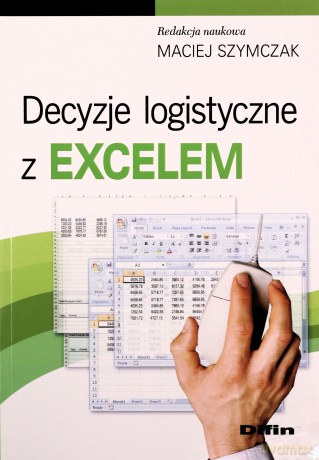 Decyzje Logistyczne Z Excelem - Maciej Szymczak [KSIĄŻKA]