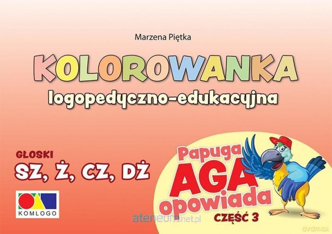 Kolorowanka Papuga Aga opow. cz.3 - SZ, Ż, CZ, DŻ - Marzena Piętka [KSIĄŻKA]