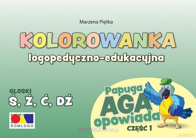Kolorowanka Papuga Aga opowiada cz.1 - Ś, Ź, Ć, DŹ - Marzena Piętka [KSIĄŻKA]