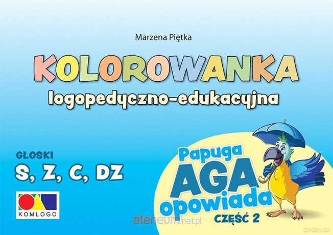 Kolorowanka Papuga Aga opowiada cz.2 - S, Z,C, DZ - Marzena Piętka [KSIĄŻKA]