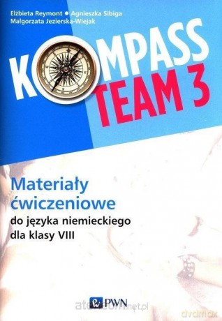 Kompass Team 3 ćwiczenie - Elżbieta Reymont, Agnieszka Sibiga, Małgorzata Jezierska-Wiejak [KSIĄŻKA]