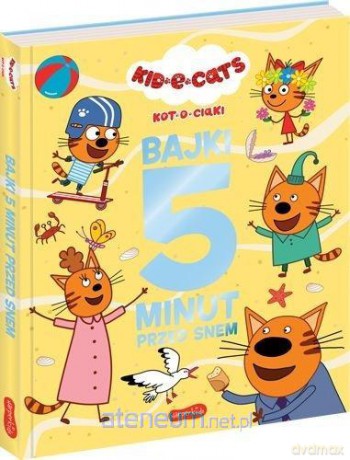Kot-o-ciaki. Bajki 5 minut przed snem. Kotociaki [KSIĄŻKA]