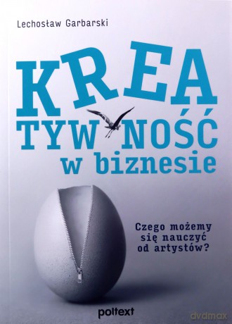 Kreatywność w biznesie - Lechosław Garbarski [KSIĄŻKA]
