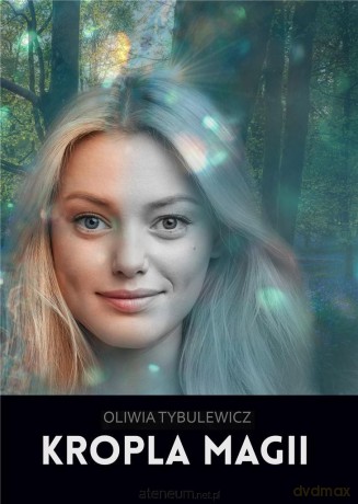 Kropla magii - Oliwia Tybulewicz [KSIĄŻKA]