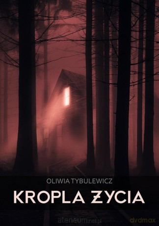 Kropla życia - Oliwia Tybulewicz [KSIĄŻKA]