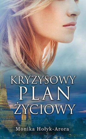 Kryzysowy plan życiowy - Monika Hołyk-Arora [KSIĄŻKA]