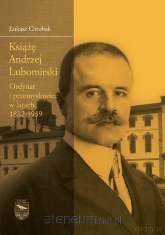 Książę Andrzej Lubomirski - Łukasz Chrobak [KSIĄŻKA]