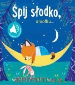 Książka z dźwiękiem. Śpij słodko aniołku [KSIĄŻKA]