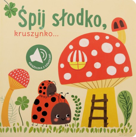 Książka z dźwiękiem. Śpij słodko kruszynko [KSIĄŻKA]