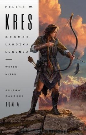 Księga Całośc (Tom 4) Grombelardzka legenda - Feliks W. Kres [KSIĄŻKA]