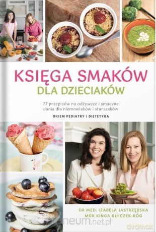 Księga smaków dla dzieciaków - Izabela Jastrzębska, Kinga Kłeczek-Róg [KSIĄŻKA]