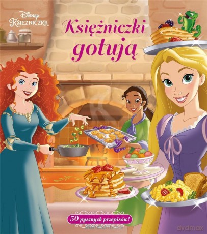 Księżniczki gotują. 50 pysznych przepisów! [KSIĄŻKA]