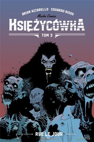 Księżycówka (Tom 3) Rue le jour - Brian Azzarello, Eduardo Risso [KOMIKS]