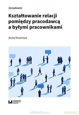 Kształtowanie relacji pomiędzy pracodawcą - Anna Krasnova [KSIĄŻKA]