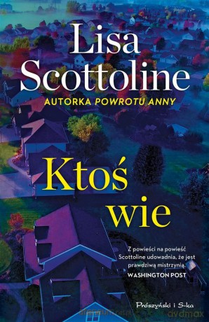 Ktoś wie - Lisa Scottoline, Magdalena Moltzan-Małkowska [KSIĄŻKA]