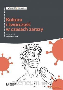 Kultura i twórczość w czasach zarazy - Magdalena Sasin [KSIĄŻKA]