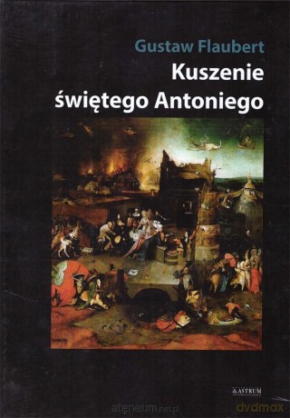 Kuszenie świętego Antoniego - Gustaw Flaubert [KSIĄŻKA]