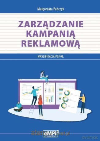 Kwal. PGF.08. Zarządzanie kampanią reklamową - Małgorzata Pańczyk [KSIĄŻKA]