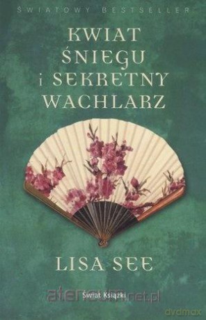 Kwiat śniegu i sekretny wachlarz 010 - Lisa See [KSIĄŻKA]