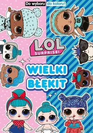 L.O.L. Surprise! Do wyboru, do koloru! 2 [KSIĄŻKA]