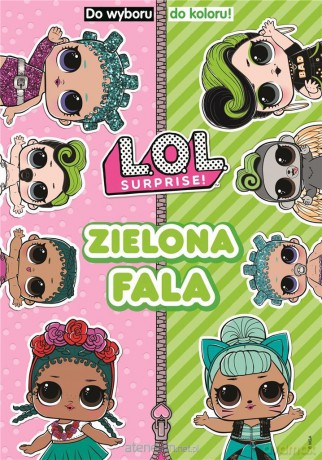 L.O.L. Surprise! Do Wyboru, Do Koloru! Zielona.. - Media Service Zawada [KSIĄŻKA]