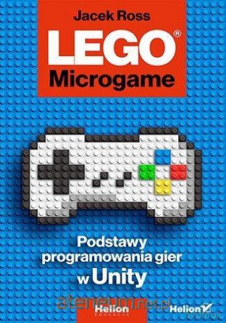 LEGO Microgame. Podstawy programowania gier - Jacek Ross [KSIĄŻKA]