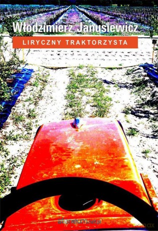 Liryczny traktorzysta - Włodzimierz Janusiewicz [KSIĄŻKA]