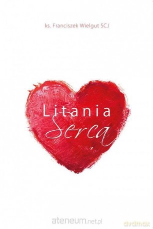 Litania Serca - Franciszek Wielgut SCJ [KSIĄŻKA]
