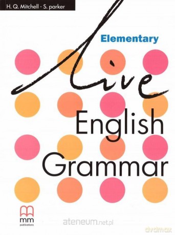 Live English Grammar Elementary - H.Q. Mitchell, S. Parker [KSIĄŻKA]