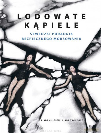 Lodowate kąpiele - Linda Vagnelind, Linda Ahlgren, Patrycja Włóczyk [KSIĄŻKA]