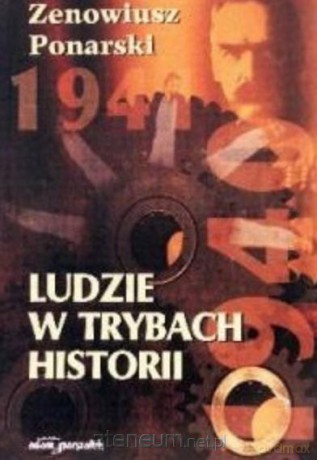 Ludzie w trybach historii - Zenowiusz Ponarski [KSIĄŻKA]