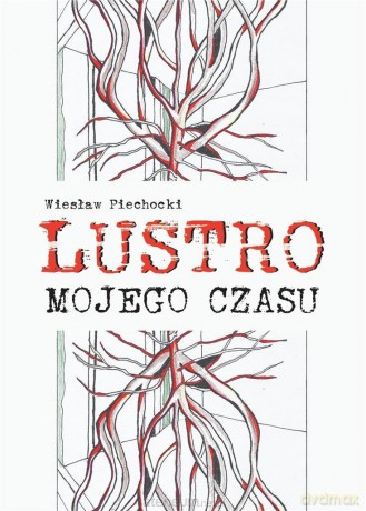Lustro mojego czasu - Wiesław Piechocki [KSIĄŻKA]